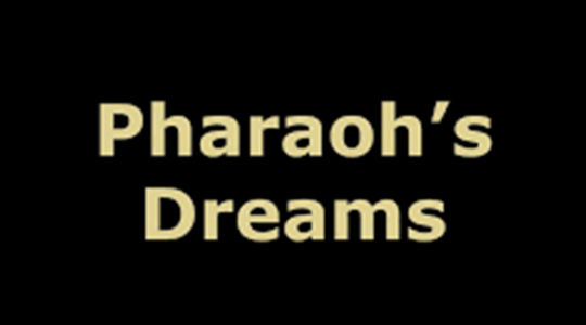 Pharaoh’s Dreams
