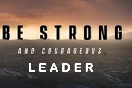Strong and Courageous Leader