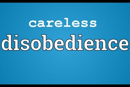 Careless Disobedience