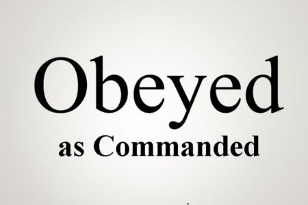 Obeyed as Commanded