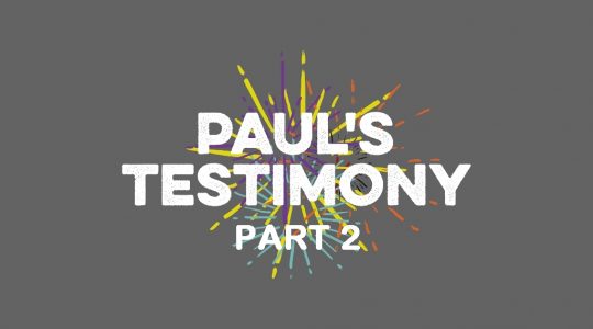Paul’s Testimony Part 2