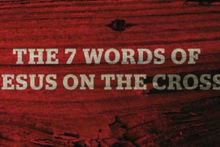 7 Last Words Of Jesus on the Cross