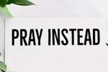 Pray Instead