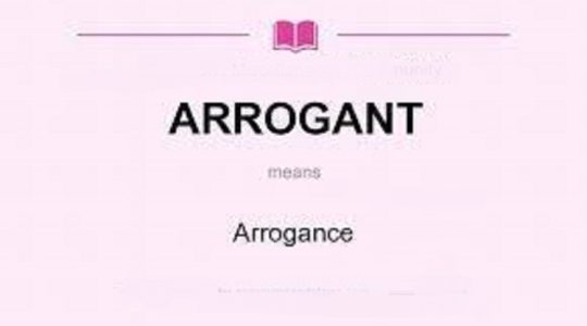 Arrogant
