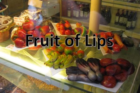 Fruit of Lips
