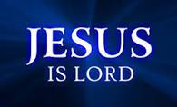 Jesus is Lord