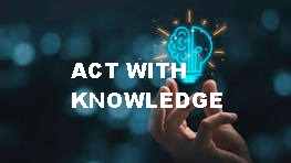 Act with Knowledge