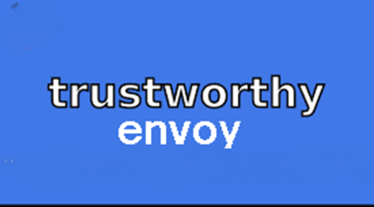 Trustworthy Envoy