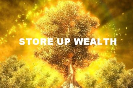 Store up Wealth