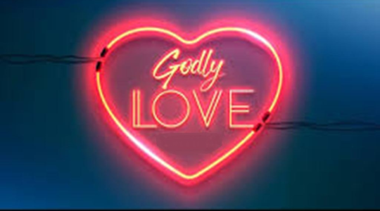 Godly Love – Part 1