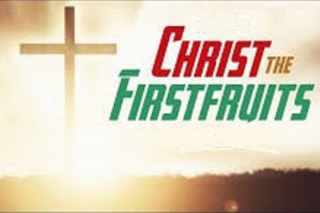 Christ the Firstfruits