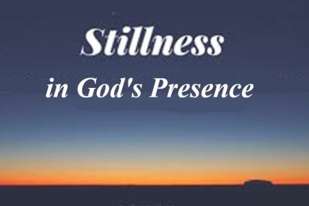 Stillness in God's Presence