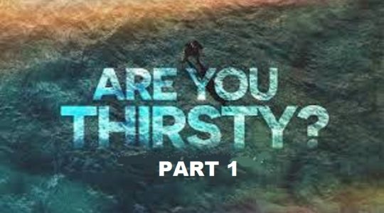 Are You Thirsty? Part 1
