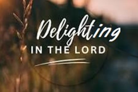 Delighting in the Lord