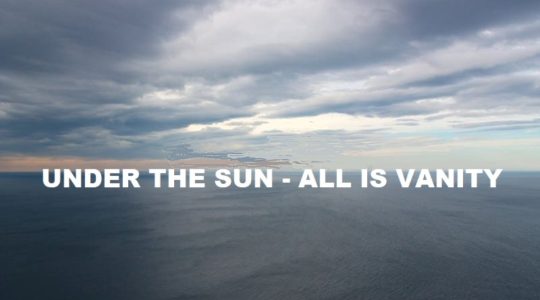 Under the Sun - All is Vanity