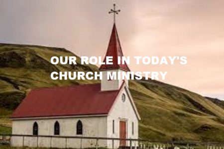Our Role in Today's Church Ministry