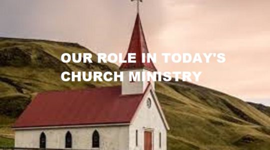 Our Role in Today's Church Ministry