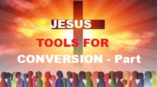 Jesus Tools for Conversion part 1