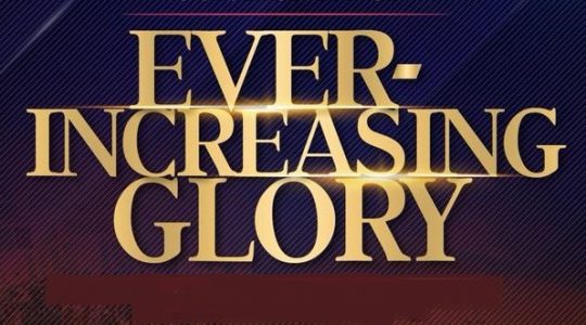 Ever-increasing Glory