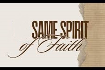 Same Spirit of Faith