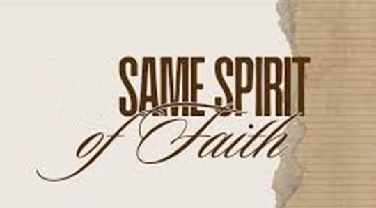 Same Spirit of Faith