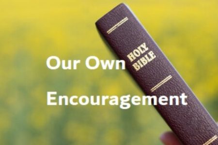 Our Own Encouragement