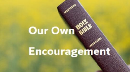 Our Own Encouragement