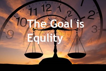 The Goal is Equality