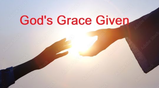 God’s Grace Given